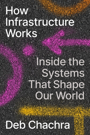 Cover of How Infrastructure Works by Deb Chachra