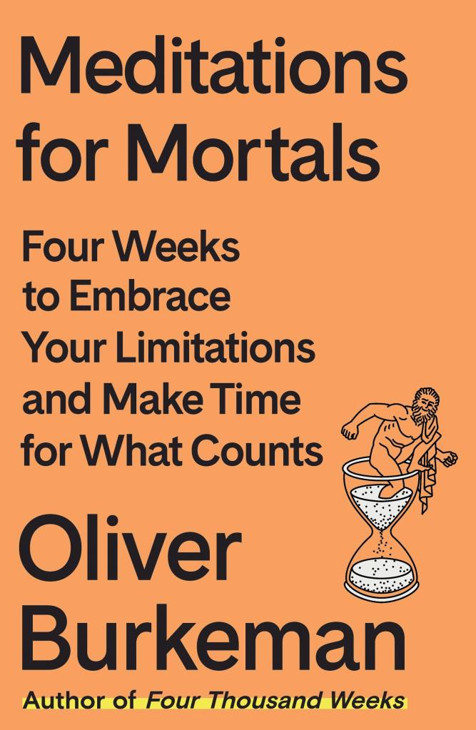 Cover of Meditations for Mortals by Oliver Burkeman